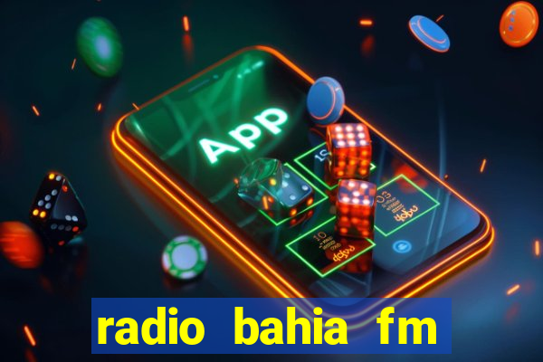 radio bahia fm 88.7 ao vivo ouvir